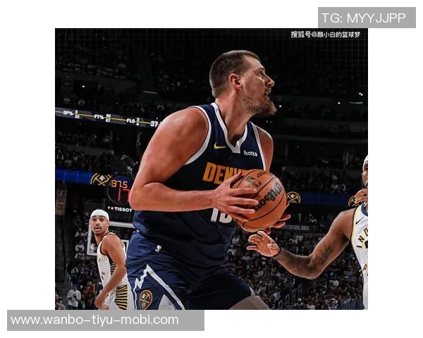 约基奇再创辉煌豪取34分21篮板12助攻超级三双却遗憾遭遇失利